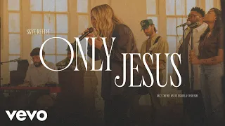 Skye Reedy - Only Jesus (Official Live Video)