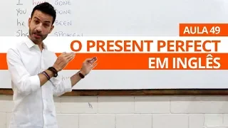 O PRESENT PERFECT EM INGLÊS - AULA 49 PARA INICIANTES - PROFESSOR KENNY