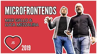 Luca Mezzalira & Max Gallo   You Don't Know Microfrontends