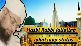 Hasbi Rabbi Jallallah Naat ☆ Whatsapp Status ☆ Bilal Qadri Voice