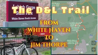 The D&L Trail - White Haven to Jim Thorpe