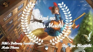 「Umi no Mieru Machi」 A Town With An Ocean View - Kiki's Delivery Service Main Theme