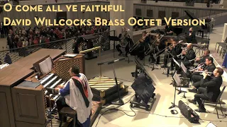 O come all ye faithful | David Willcocks (BRASS OCTET VERSION)