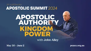 Australian Apostolic Summit 2024 | John Alley | Session 1