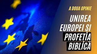 Unirea Europei și PROFEȚIA BIBLICĂ | A doua opinie | SperanțaTV