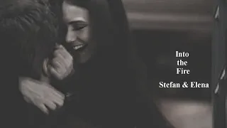 Stefan & Elena | Into The Fire