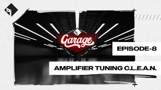 E08: Amplifier Tuning with C.L.E.A.N. | Diamond R Garage 202