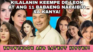 KILALANIN KEEMPE DE LEON AT 11 MGA BABAENG INIBIG NIYA!