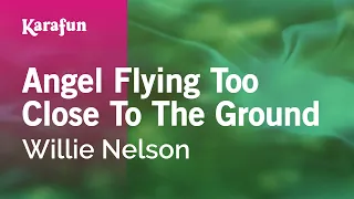 Angel Flying Too Close to the Ground - Willie Nelson | Karaoke Version | KaraFun