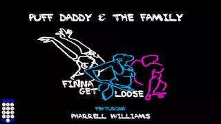 Puff Daddy & The Family Featuring Pharrell Williams - Finna Get Loose [Instrumental]