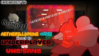 [G.I] AETHER&LUMINE + MVH REACT TO UNDERPLAYER VS VHS!SANS (REQUEST)