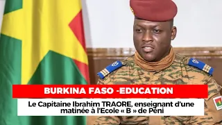 Éducation : le Capitaine Ibrahim TRAORE, enseignant d’une matinée à l’Ecole « B » de Péni