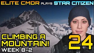 Climbing a Mountain - Elite CMDR plays Star Citizen - Star Citizen exploration 3.14