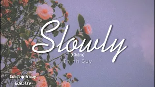 Slowly (Thịnh suy)-TJV music