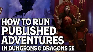 How to Run Published Adventure Modules for Dungeons and Dragons 5e