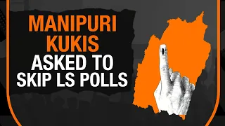Manipur's Kuki Community to Abstain from Voting this Lok Sabha Elections | News9