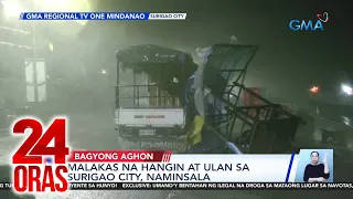 Malakas na hangin at ulan sa Surigao City, naminsala | 24 Oras