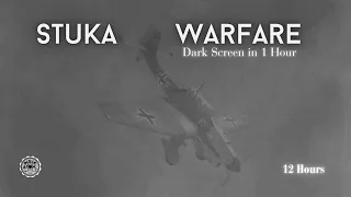✈ Junkers JU-87 Stuka Warfare ⨀ 12 Hours - Dark Screen in 1 Hour ⨀