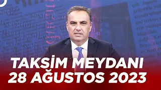 İlçe İlçe CHP Kongrelerinde Son Durum | Gürkan Hacır ile Taksim Meydanı | 28 Ağustos 2023