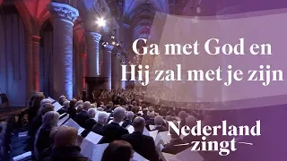 Ga met God en Hij zal met je zijn - Nederland Zingt