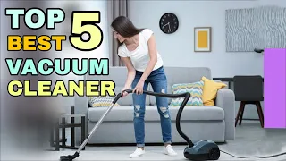 Top 5 Best Vacuum Cleaner 2024