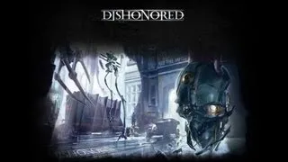 Дубляж: Dishonored. Дебютный трейлер