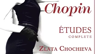 Chopin Études Complete (Full Album) played by Zlata Chochieva