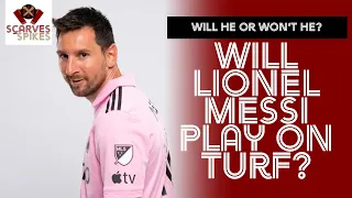 Will Lionel Messi Play On Turf? Or Sit Out vs. Atlanta United In September? w/ (@BatteredMiamiFans)