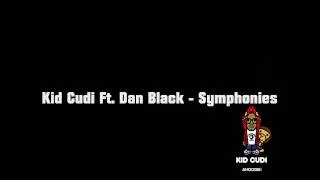 Kid Cudi Ft. Dan Black - Symphonies HQ