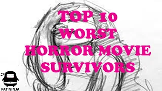 Top 10 Worst Horror Movie Survivors