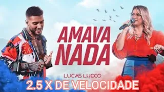 Lucas Lucco feat. Marília Mendonça - Amava Nada velocidade 2.5 X