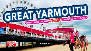 GREAT YARMOUTH | Voted one of the WORST seaside towns in the UK. Why?