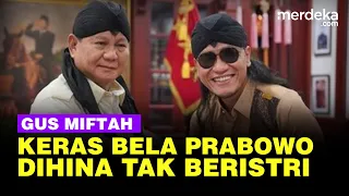 Gus Miftah Bela Capres Prabowo Dihina Tidak Beristri: Hati-Hati, Sambo Hancur Karena Istrinya