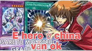 Yugi H5 china: E hero ở china vẫn ok