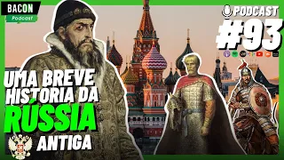 Bacon Podcast 93 - Uma Breve História da Rússia Antiga │ Edson (Historia Magister)