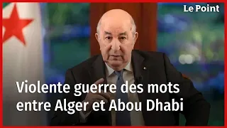 Violente guerre des mots entre Alger et Abou Dhabi