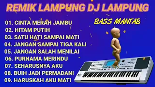 REMIX LAMPUNG DJ LAMPUNG REMIX ASYIK