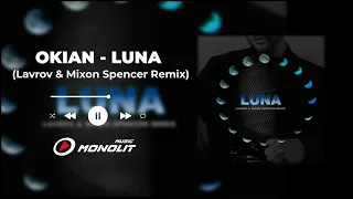 OKIAN - LUNA (Lavrov & Mixon Spencer Remix)