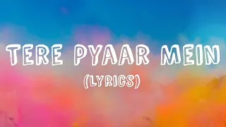 Tere Pyaar Mein (Lyrics) | Tu Jhoothi Main Makkar | Arijit Singh | Nikhita Gandhi | Ranbir, Shraddha