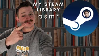 ASMR My Steam Library! 🖥️🖥️🖥️ | PC Gaming ASMR