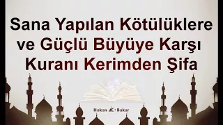 Sana Yapılan Kötülüklere ve Güçlü Büyüye Karşı  Kuranı Kerimden Şifa Rukye