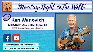 An Evening at The Well with Ken Wanovich | 8pm. ET | May 20, 2024