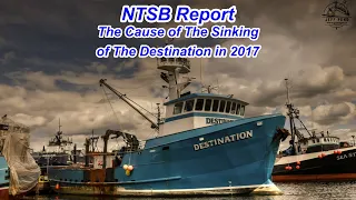 The NTSB's Final Report on F/V Destination's Sinking on Feb/11 2017.