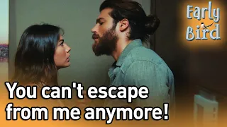 You Can't Escape From Me Anymore! - Early Bird (English Subtitles) | Erkenci Kus