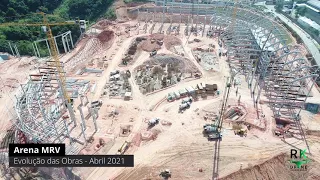 Arena MRV - 28/04/21 - Evolução das obras - Estádio do Galo - Fimagens Aéreas com Drone