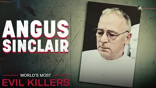 The Difficult Trial Of Angus Sinclair | World's Most Evil Killers