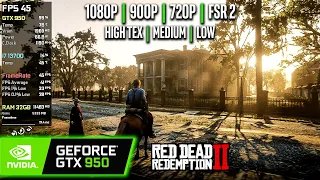 GTX 950 | Red Dead Redemption 2 - 1080p, 900p, 720p, FSR 2 - High Textures, Medium & Low