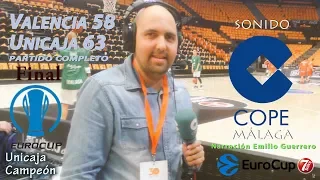 Valencia 58 vs Unicaja 63 FINAL EUROCUP con sonido Cope más Málaga