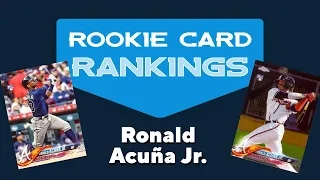 Ronald Acuna Jr. Top 15 Rookie Card Tier List—Rookie Card Rankings