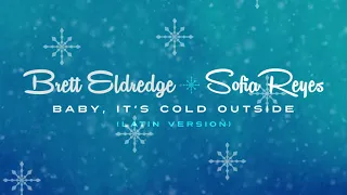 Brett Eldredge - Baby It’s Cold Outside feat. Sofia Reyes (Latin Version)